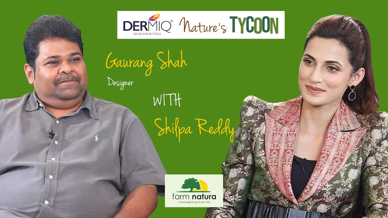 Gaurang Shah | Dermiq Nature's Tycoon | Sustainable Living with Shilpa Reddy - Farm Natura