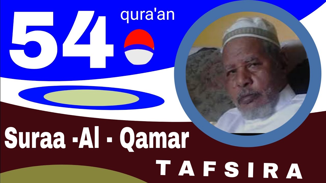 Shek Mohammed Rashad  tafsiira quraana afaan oromoo 54 Suuraa Al Qamar@quranoromo