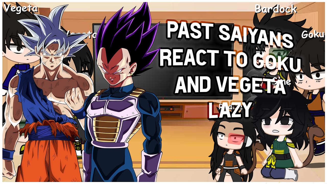 Past saiyans react to Goku and Vegeta | Lazy