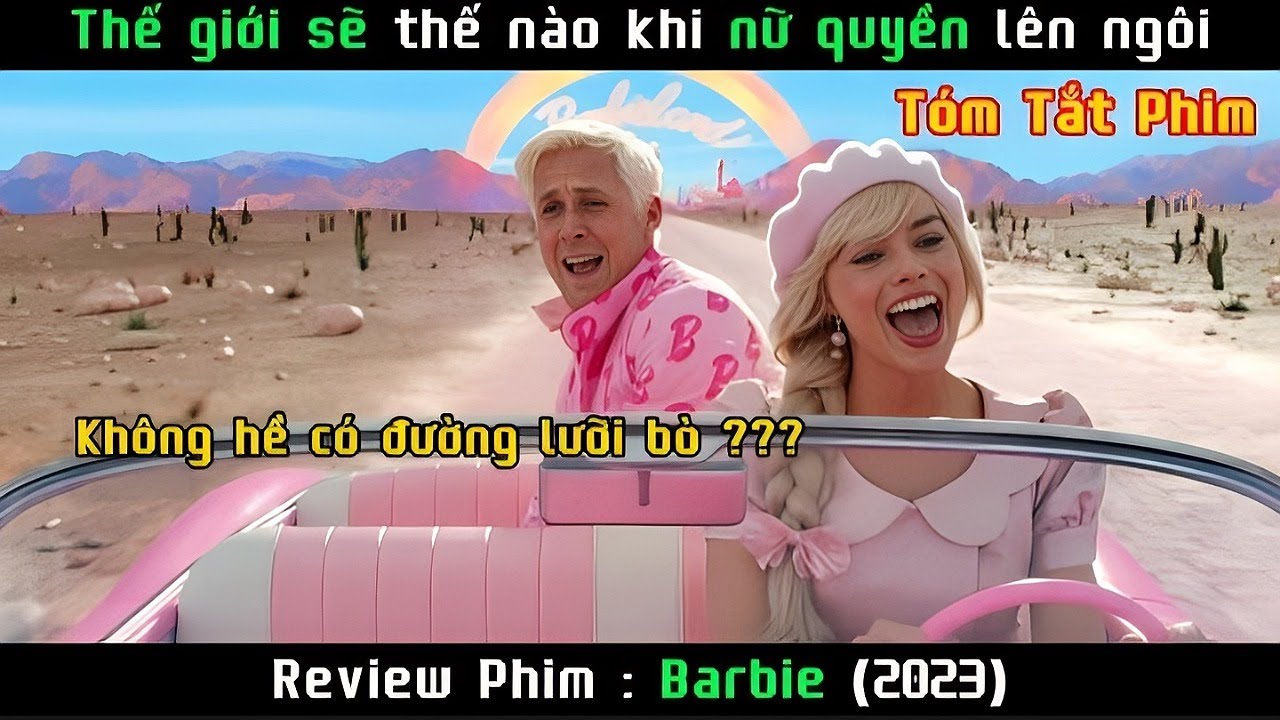 Thế giới sẽ thế n&agrave;o nếu Nữ Quyền l&ecirc;n ng&ocirc;i | Review Barbie 2023