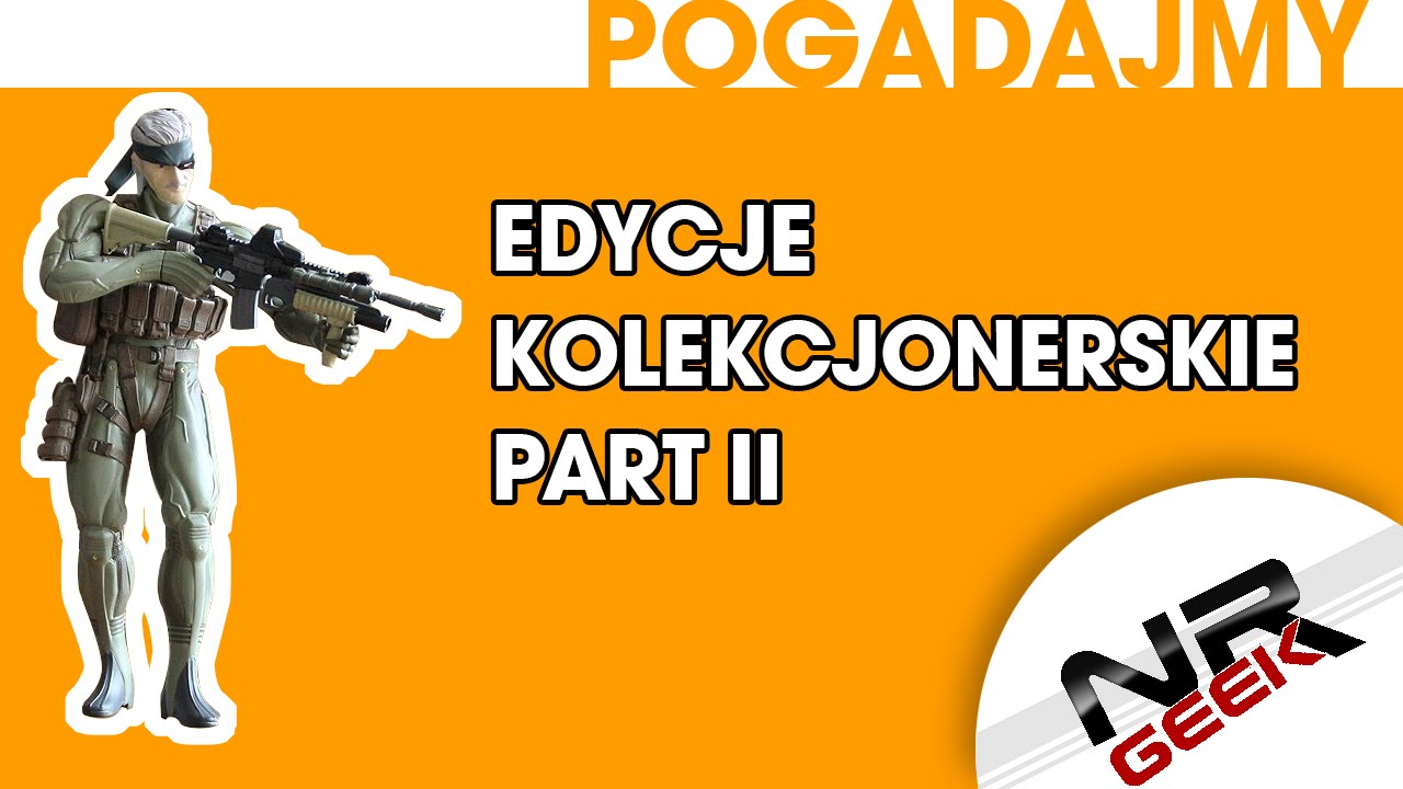Gry Edycje Kolekcjonerskie, czy jesteśmy dymani? Część II  - Pogadajmy #02
