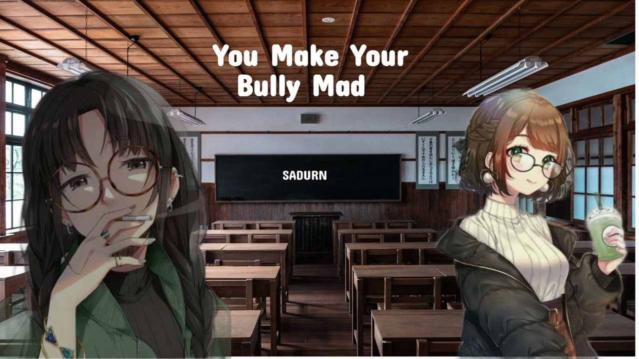 You Make Your Bully Mad [Part 3] [F4F][Games][Recovering][New Friends?]
