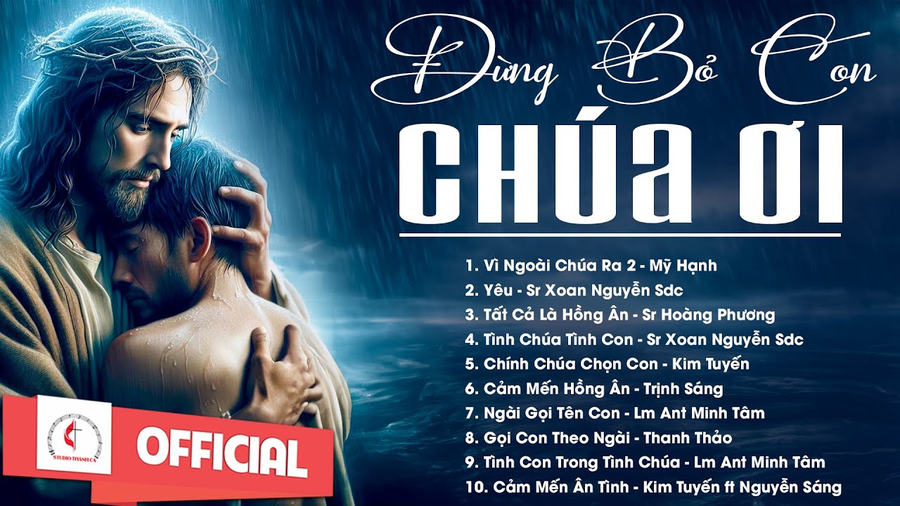 Album Liên Khúc Thánh Ca | Đừng Bỏ Con Chúa Ơi | Những Bài Thánh Ca Cầu Nguyện Hay Nhất |