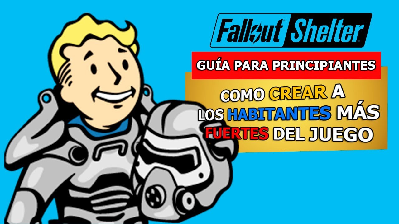 Fallout Shelter | Tips y Trucos | Como crear los habitantes más fuertes del juego
