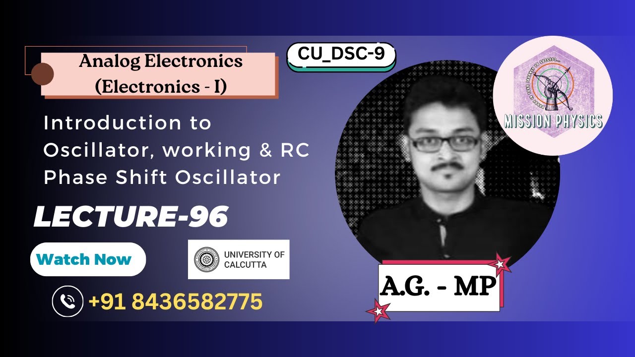 Introduction to Oscillator, working & RC Phase Shift Oscillator || LEC - 96 || CUPHSA5 _ (2025 - 26)