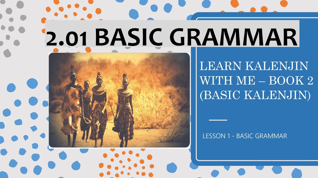 Book 2: Lesson 1 - Basic Grammar || Learn Kalenjin #WithMe