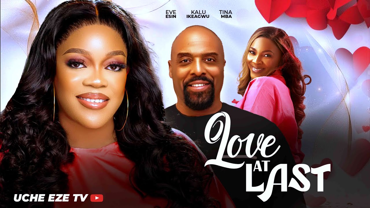 LOVE AT LAST - Nigerian Movies 2025 Latest Full Movies