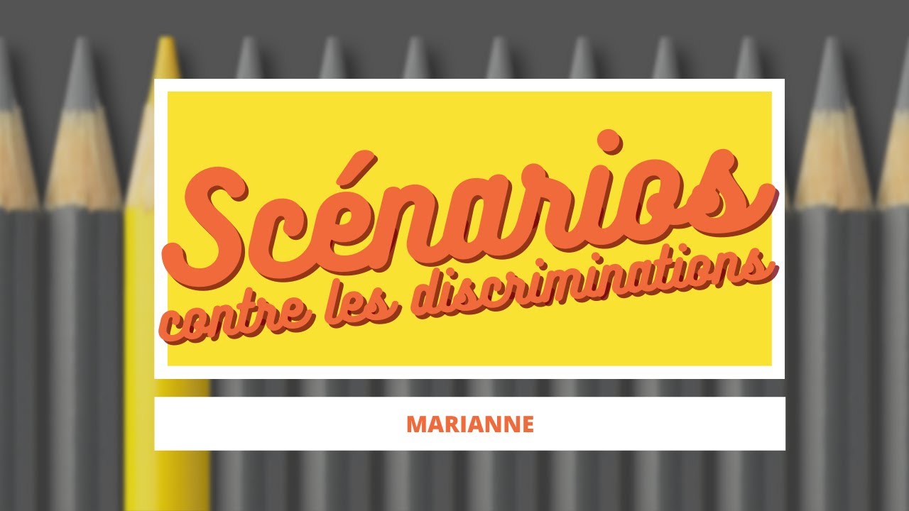 Marianne - Scénarios contre les discriminations