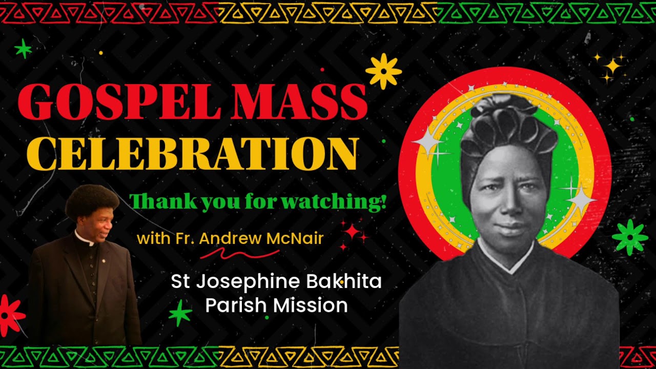 St. Josephine Bakhita Gospel Mass