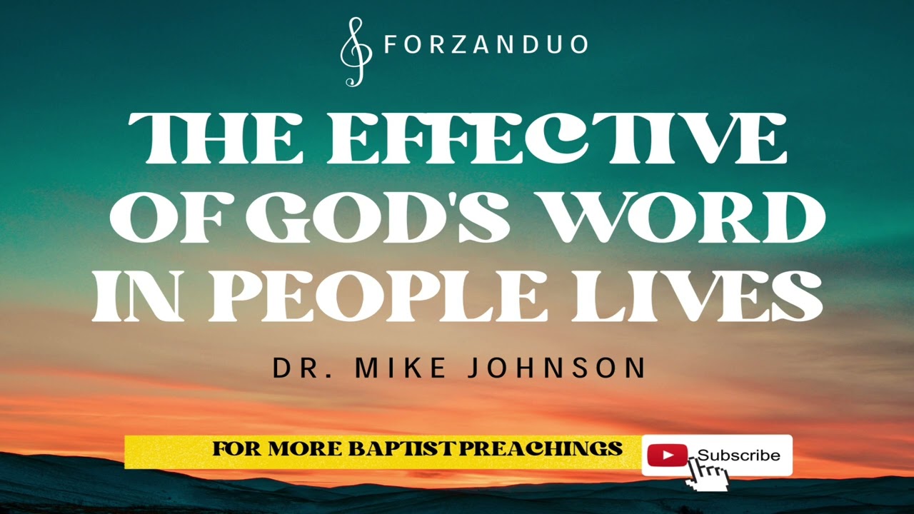 THE EFFECTIVE OF GOD'S WORD IN PEOPLE LIVES | DR. MIKE JOHNSON | PREACHING |