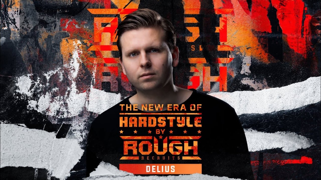 Delius presents The New Era of Hardstyle by Rough Recruits