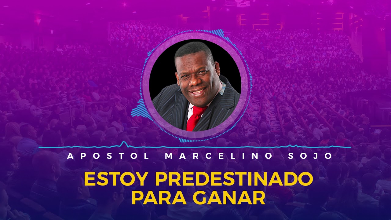 📣 Apostol Marcelino Sojo 💪 🚀 Estoy Predestinado para Ganar PARTE 01
