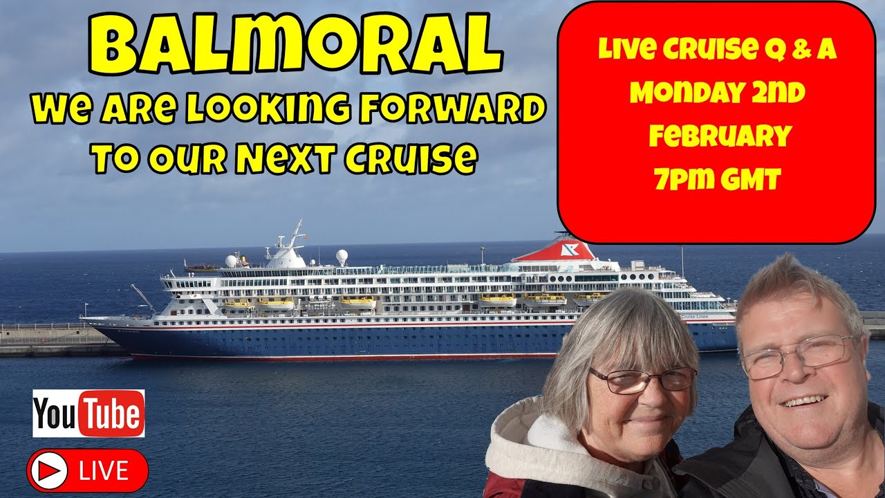 Live Cruise Q & A # 38 We Are Looking Forward To Our First Cruise On Balmoral