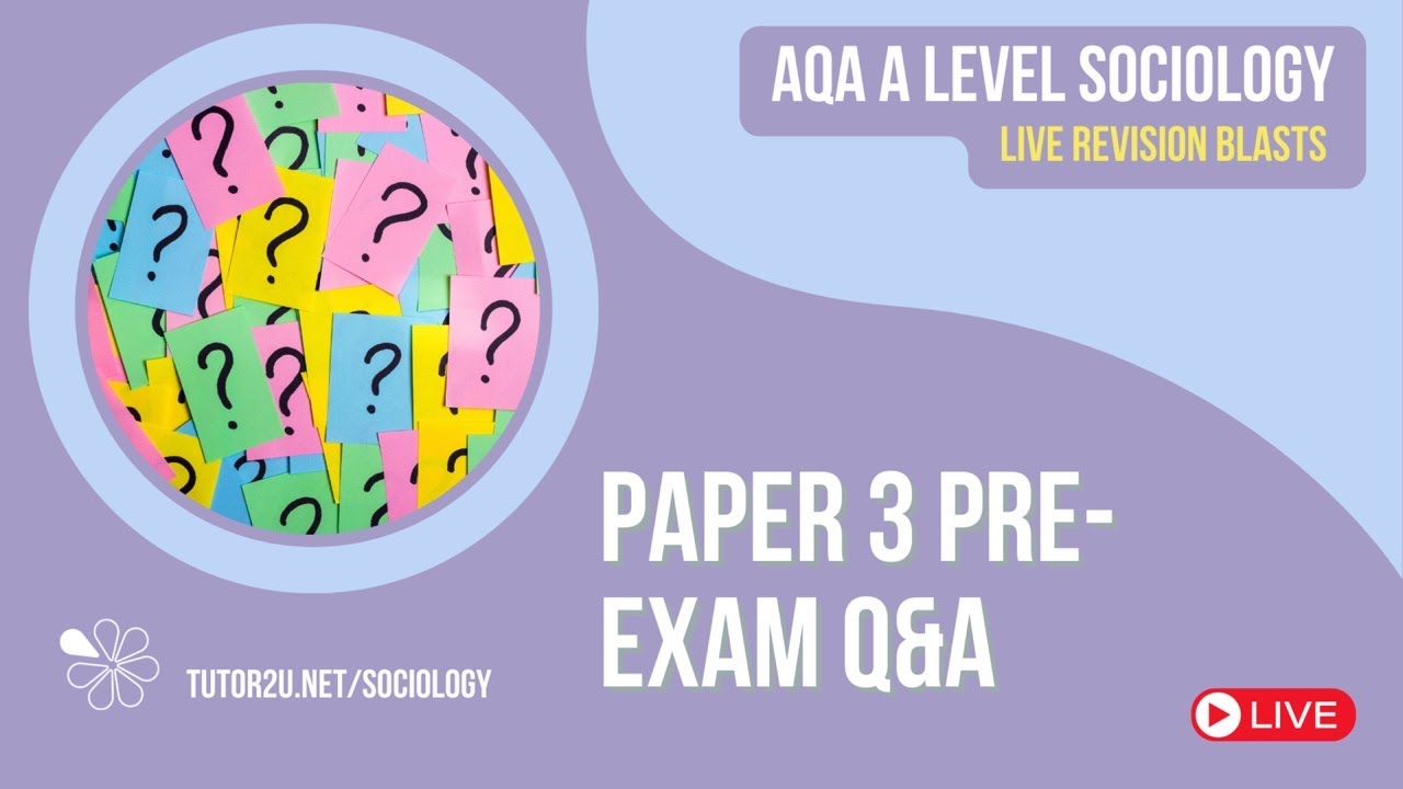 Paper 3 Pre-exam Q&A | AQA A Level Sociology Panel for 2024