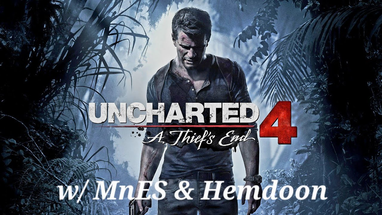 Uncharted 4 w/ MnES & Hemdoon