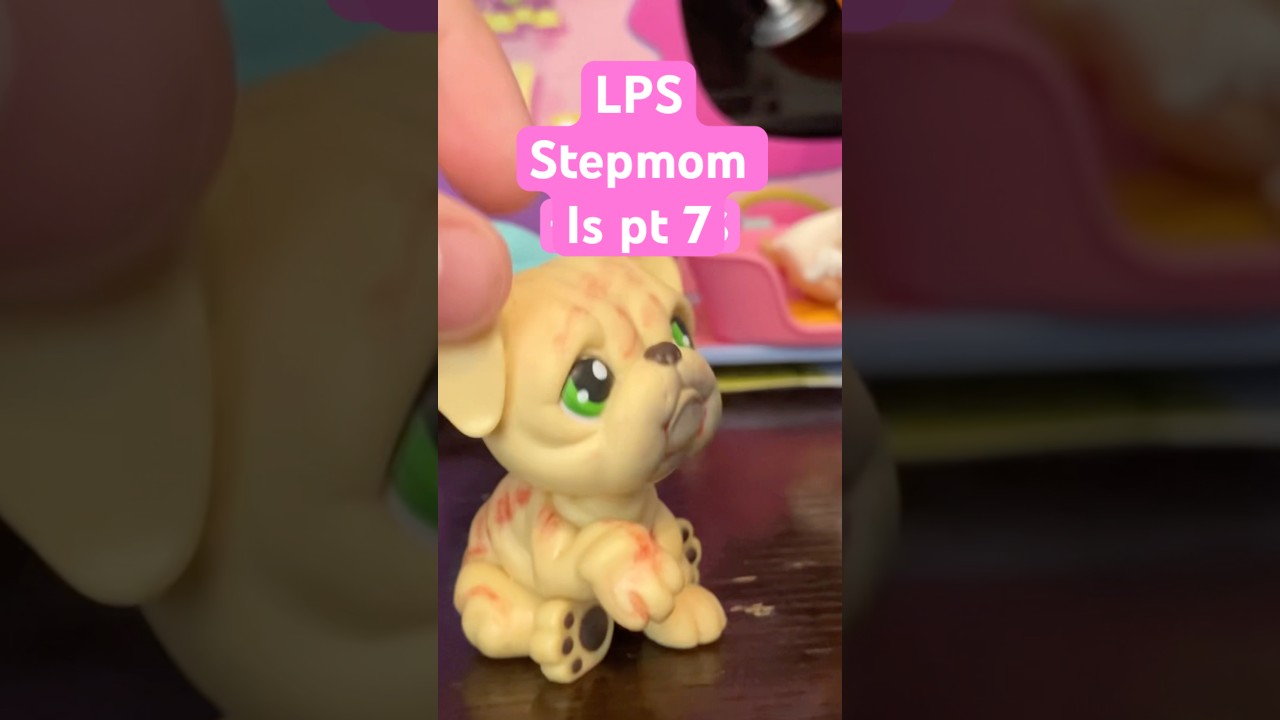 Littlest pet shop- step mom pt 7 