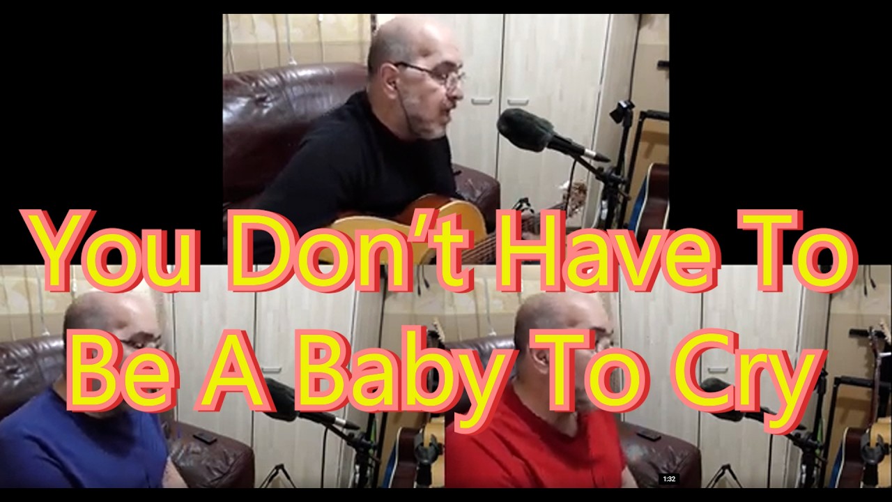 You Don't Have To Be A Baby To Cry - Caravells cover