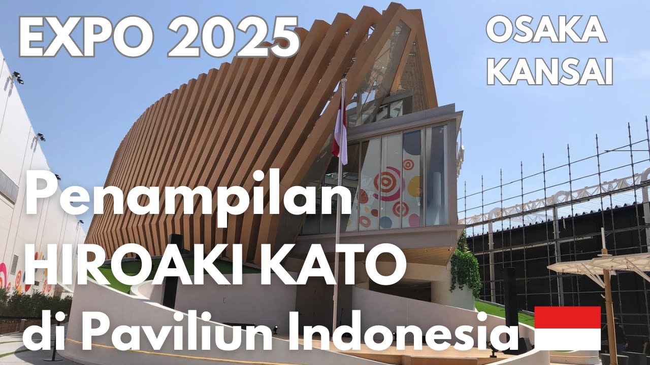EXPO 2025 Tour : Penampilan Hiroaki Kato di Paviliun Indonesia