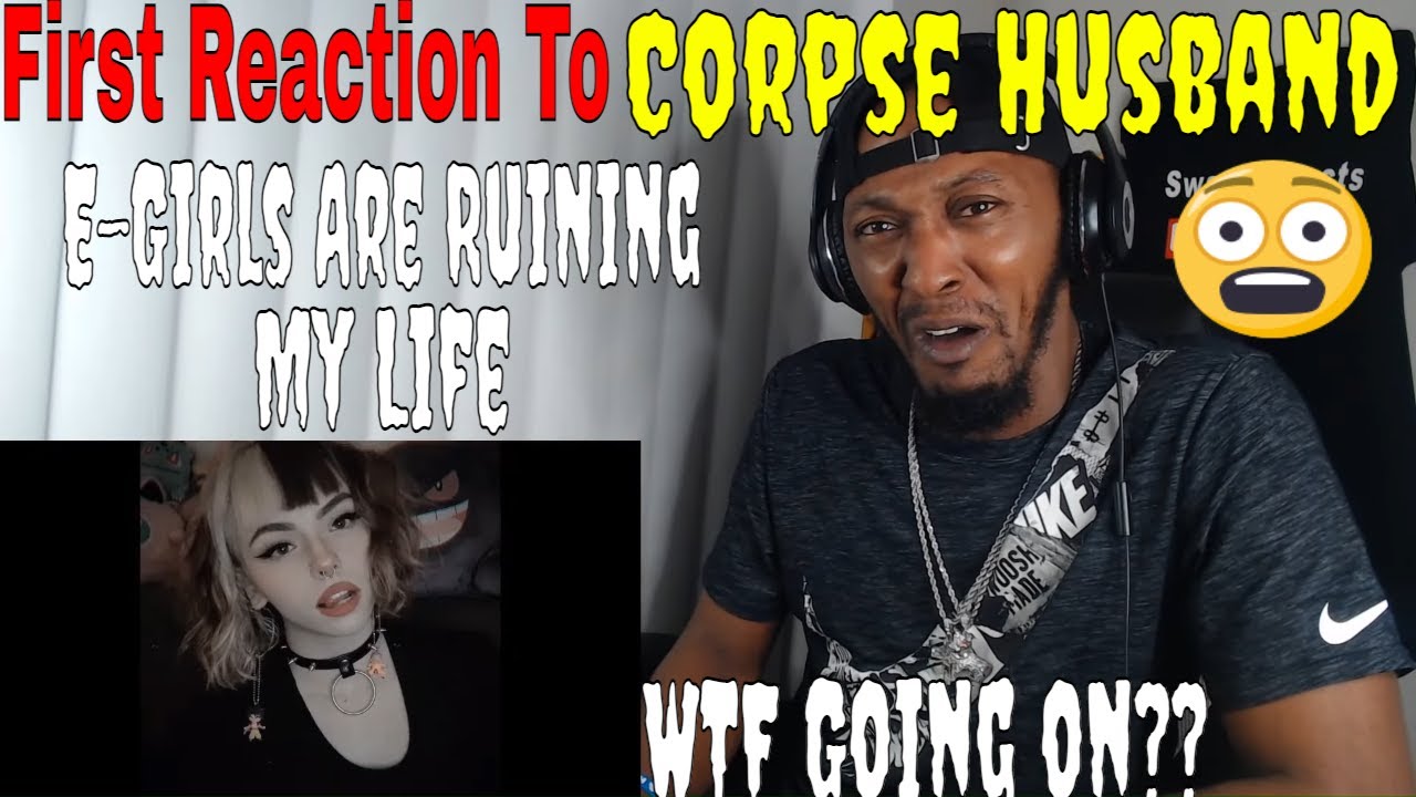 Первая реакция на Corpse Husband — E-GIRLS ARE RUINING MY LIFE! при участии Savage Ga$p
