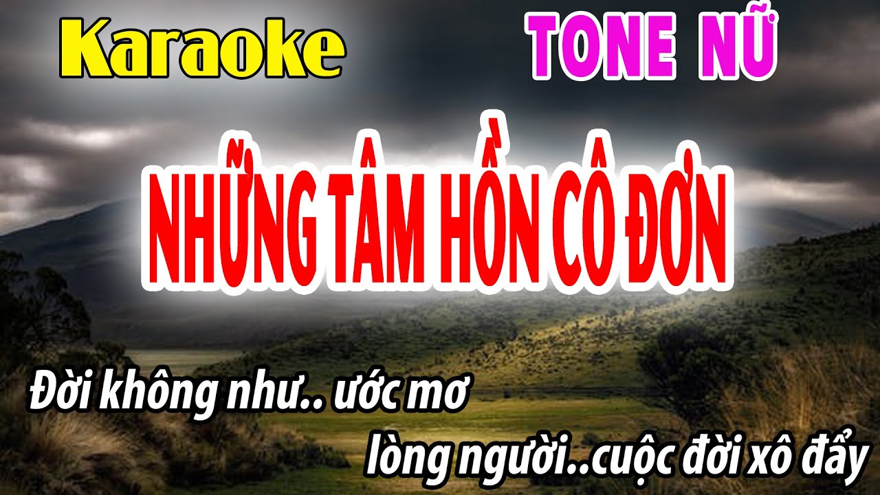 Những Tâm Hồn Cô Đơn Karaoke Tone Nữ beat Phối mới | Em | Đời Sống Và Âm Nhạc