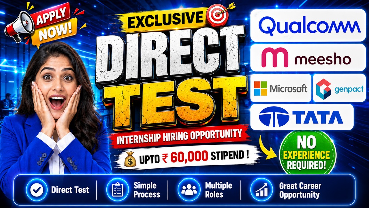🔥 Direct Test Hiring 2026 | Microsoft, Qualcomm, Genpact & Tata Internships | Freshers Apply Now