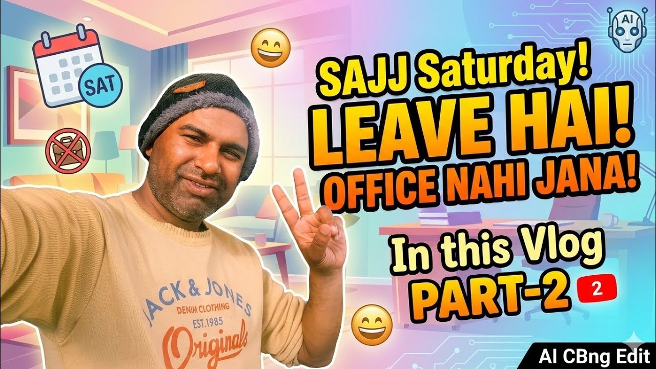 “Saturday Leave Vibes 😌 No Office Tension | Ghar Wale Din Ka Sukh Part-2” Upcoming soon 