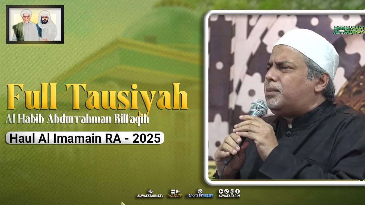 Full Tausiah Al Habib Abdurrahman Bin Abdullah Bilfaqih | Haul Imamain RA - 2025