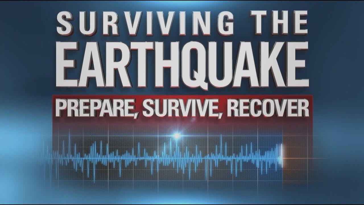 Surviving the earthquake: Prepare, Survive, Recover