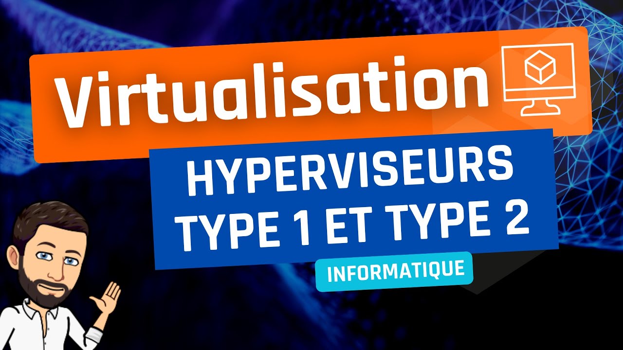 Virtualisation : les hyperviseurs de type 1 et de type 2