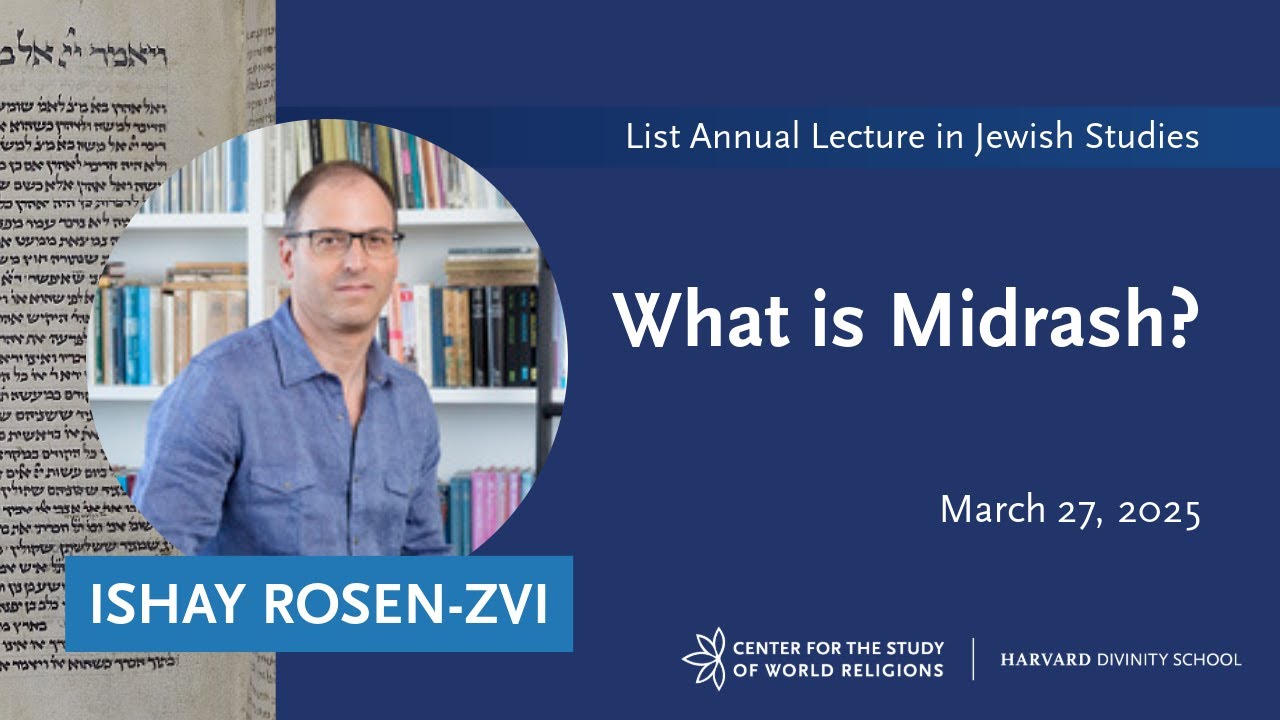List Lecture: &ldquo;What is Midrash?&rdquo; with Ishay Rosen-Zvi