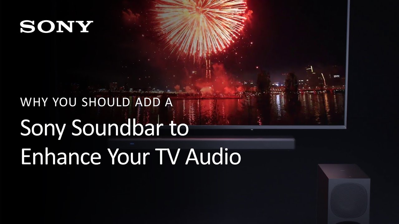 Sony | Why You Should Add a Soundbar to Your TV