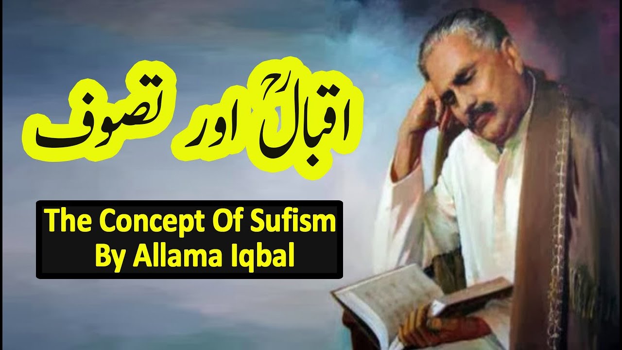 The Concept Of Sufism By Allama Iqbal | Iqbal & Tasawwuf
