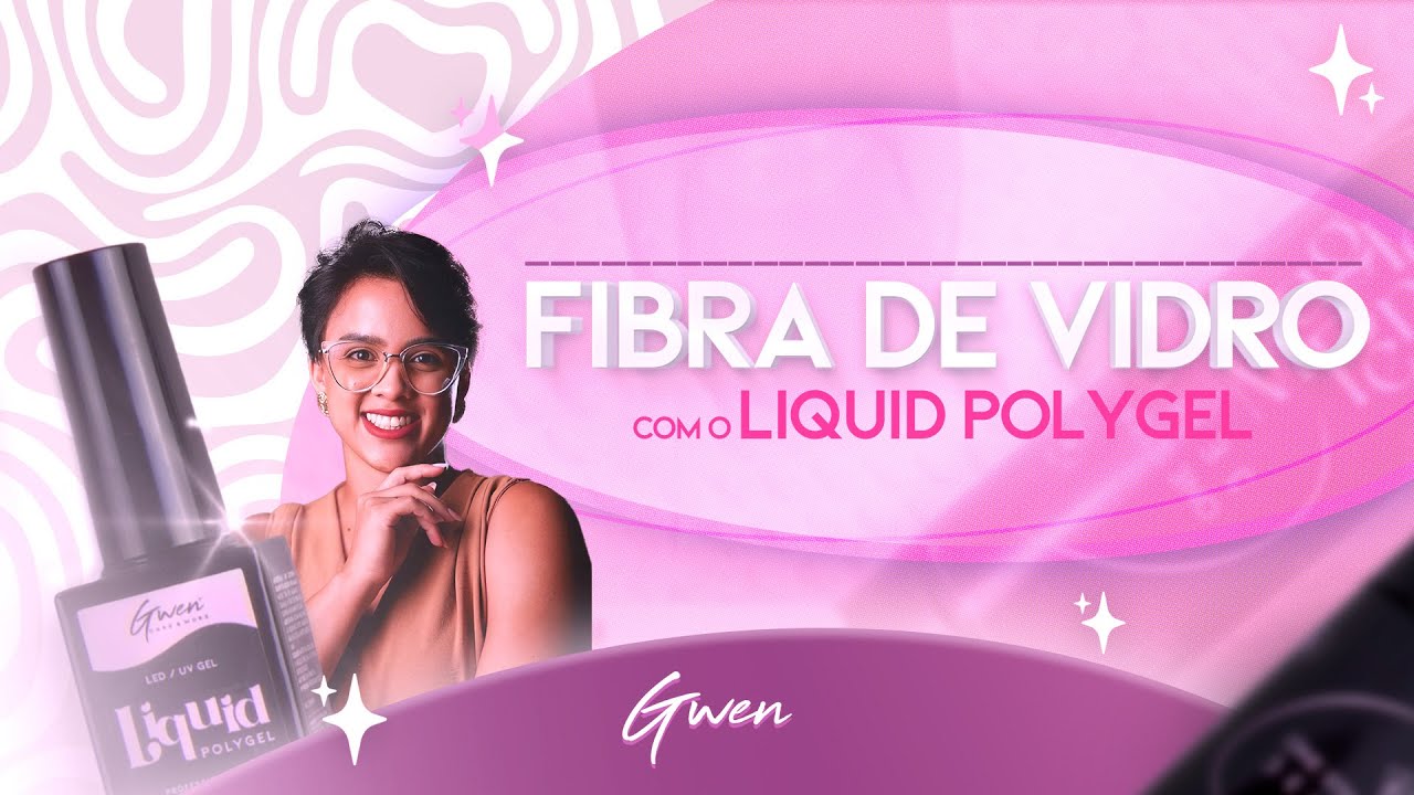 FIBRA DE VIDRO COM LIQUID POLYGEL GWEN