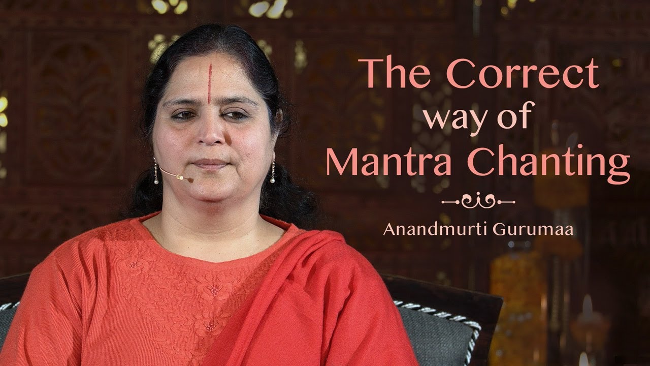The Correct way of Mantra Chanting | Anandmurti Gurumaa (English)