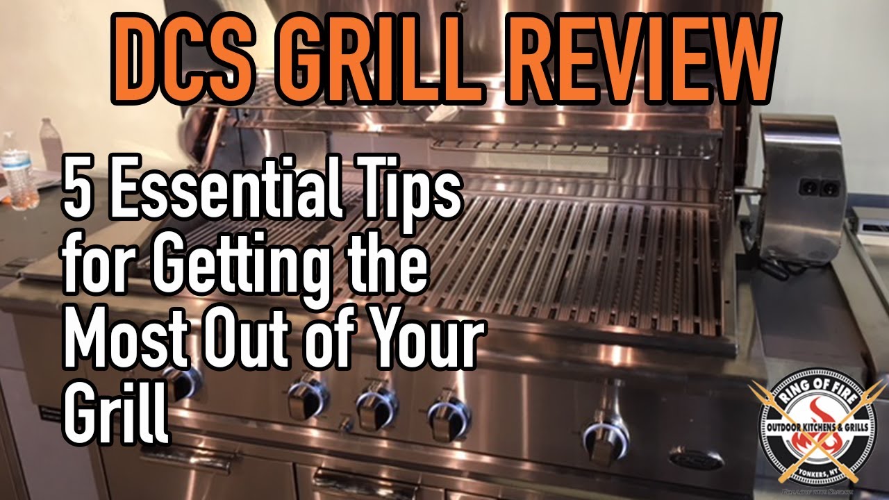 DCS GRILL REVIEW: 5 ESSENTIAL TIPS