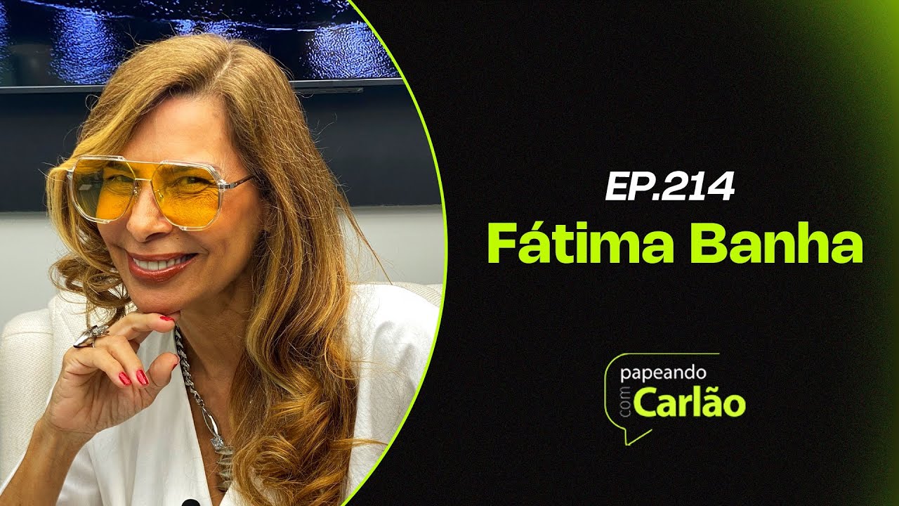 Papeando com Carlão | Fátima Banha  • EPISÓDIO 214