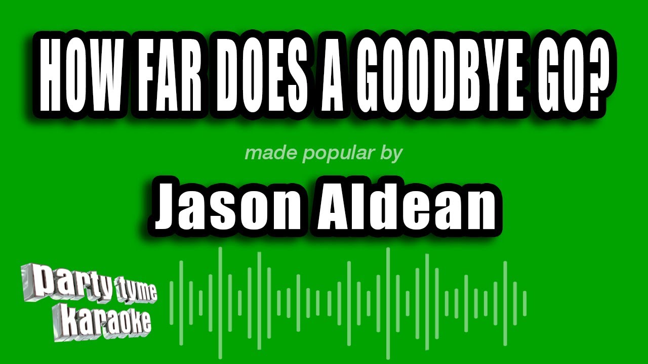 Jason Aldean - How Far Does a Goodbye Go? (Karaoke Version)