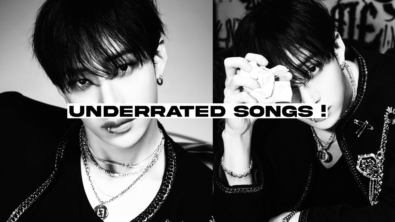 underrated stray kids songs !