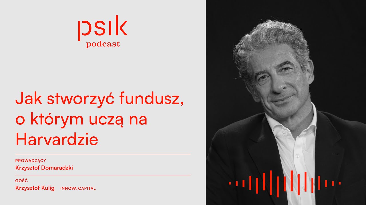 Odcinek 02: Krzysztof Kulig, Innova Capital | Jak stworzyć fundusz, o którym uczą na Harvardzie
