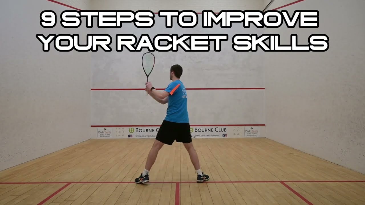 9 Steps to Improve Your Squash Racket Skills