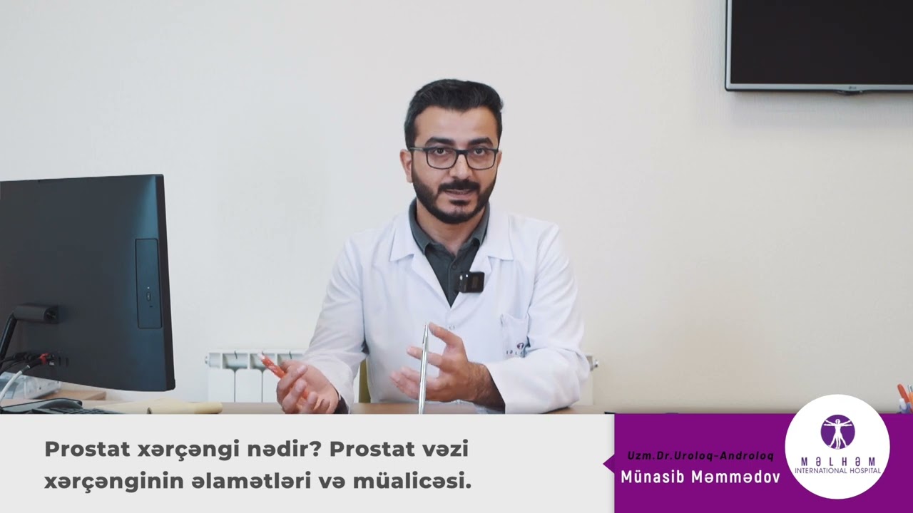 Prostat xərçəngi nədir? Prostat vəzi xərçənginin əlamətləri və müalicəsi - Münasib Məmmədov