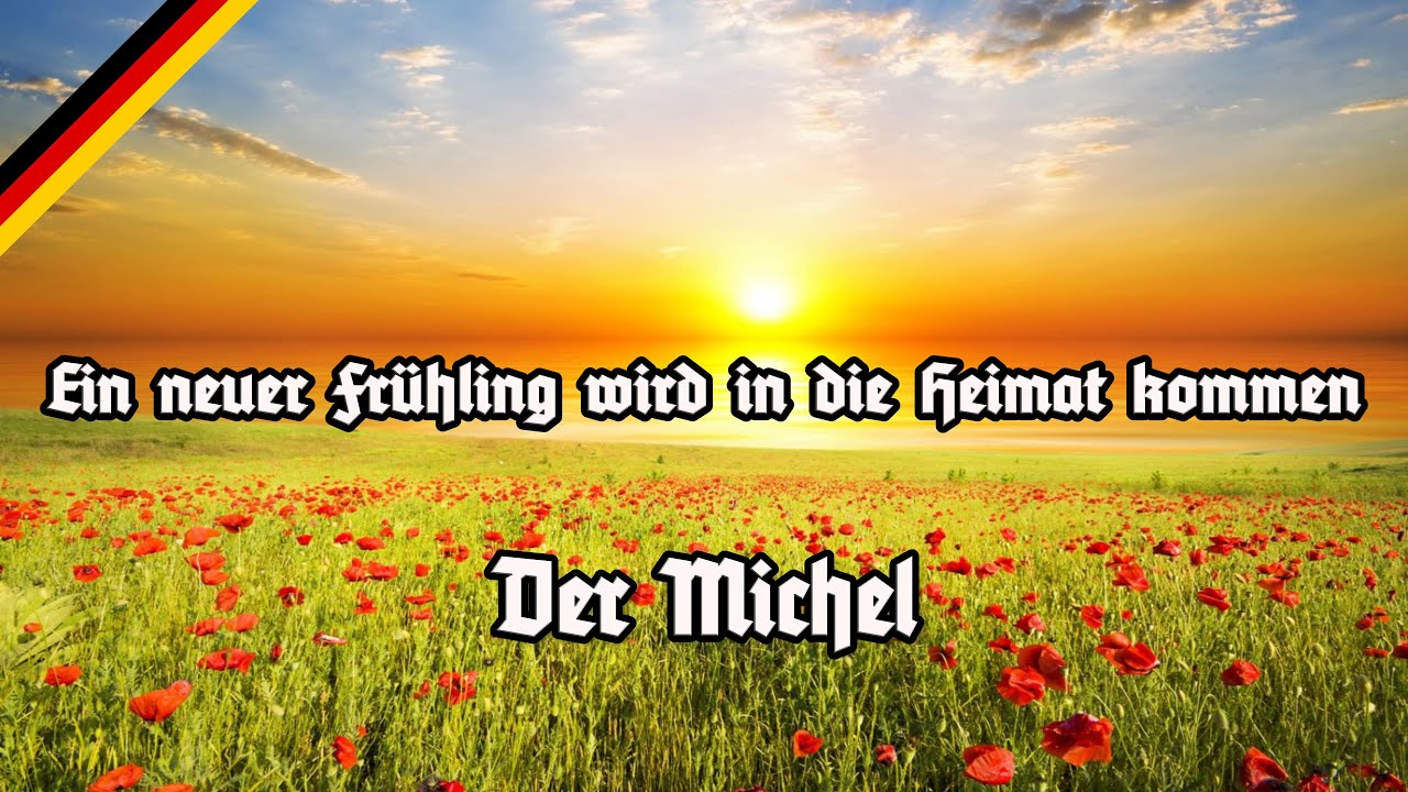 Ein neuer Frühling wird in die Heimat kommen - Der Michel