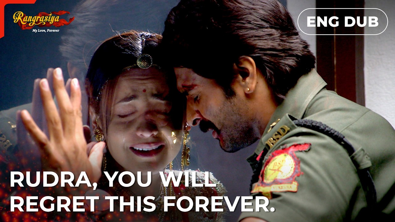 He’s taking things way too far. Rangrasiya | Indian Series in English Dubbed #EP05