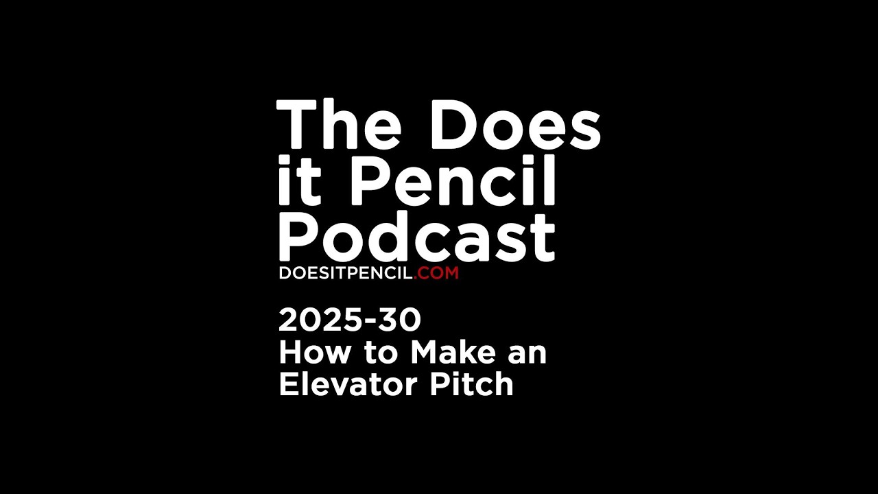 How to Make an Elevator Pitch - Does it Pencil Podcast 2025-30