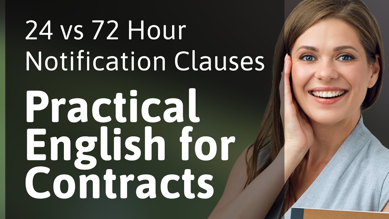 24 vs 72 Hour Notification Clauses: Practical English for Contracts