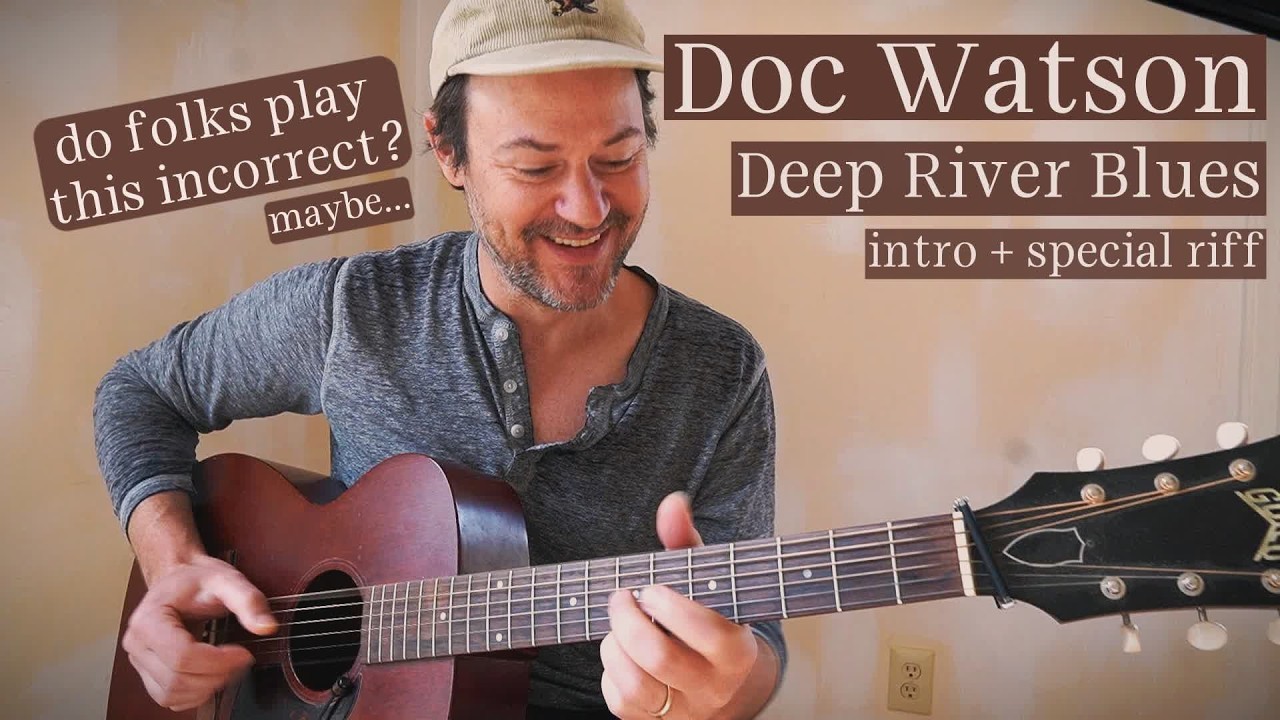 The Part Folks Miss in Deep River Blues - Doc Watson fingerstyle lesson, part I