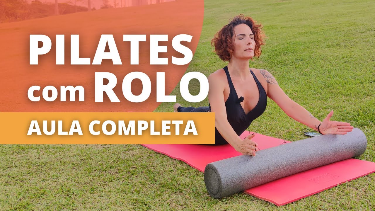 AULA COMPLETA| ROLO de Pilates (Foam Roll) - Sequência de Exercícios para todos os níveis