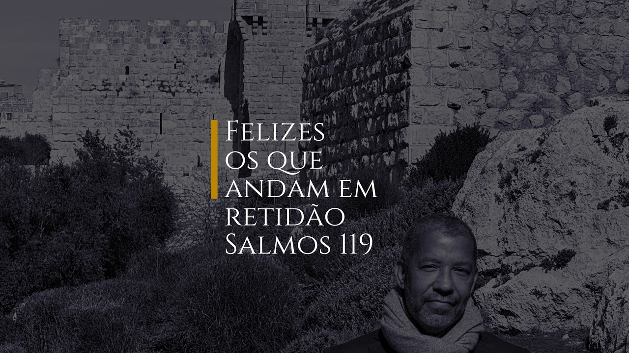 Felizes os que andam em retidão, Salmos 119 por Miguel Nicolaevsky