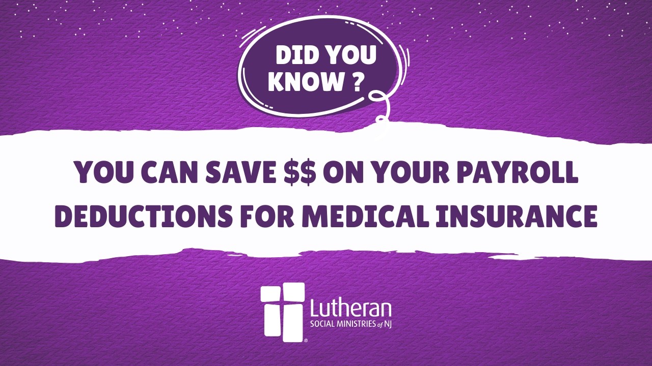 Did you know you can save $$ on your payroll deductions for medical insurance