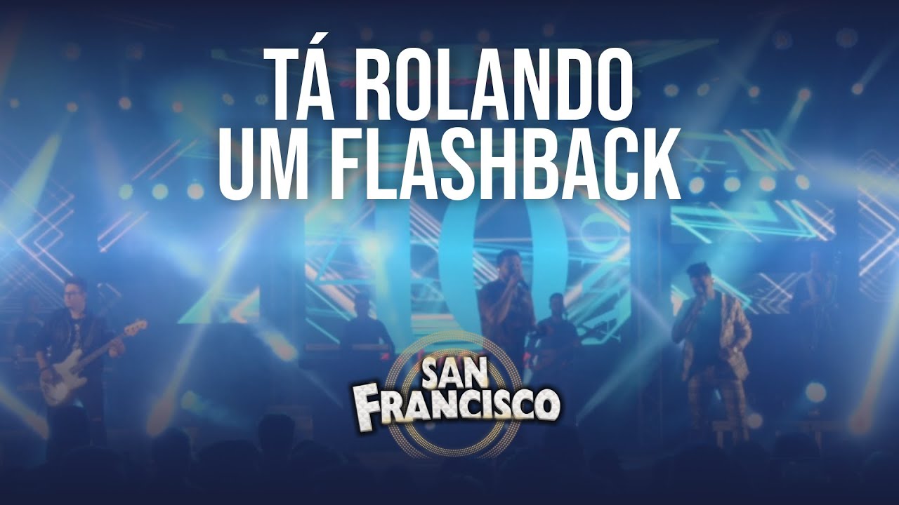 Musical San Francisco - Tá rolando um flashback (AO VIVO) - DVD 40 Anos de Sucessos 2023